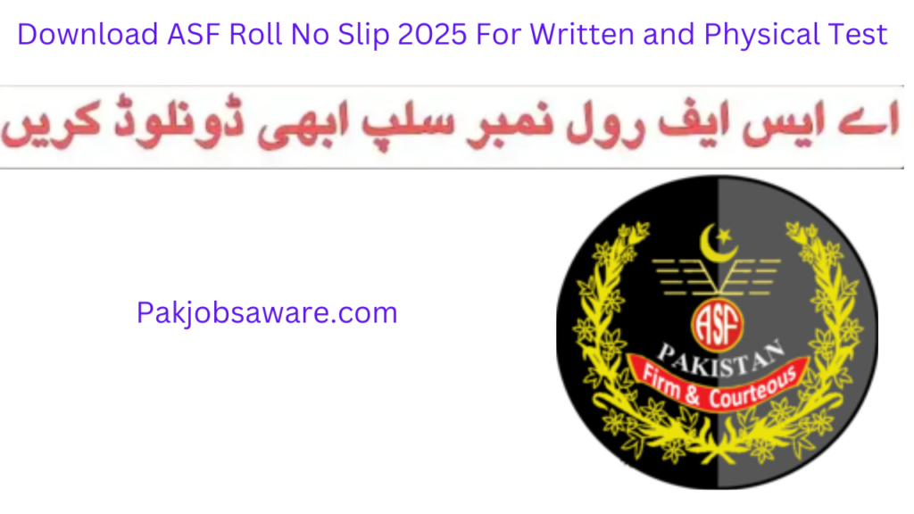 Download ASF Roll No Slip 2025 For Written and Physical Test